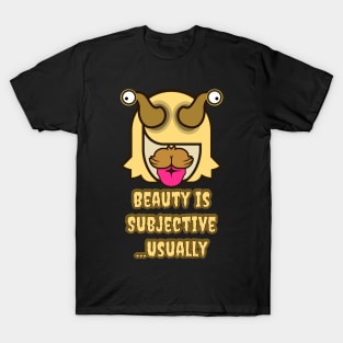 Beauty is Subjective T-Shirt